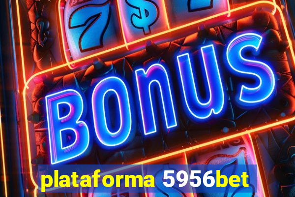 plataforma 5956bet